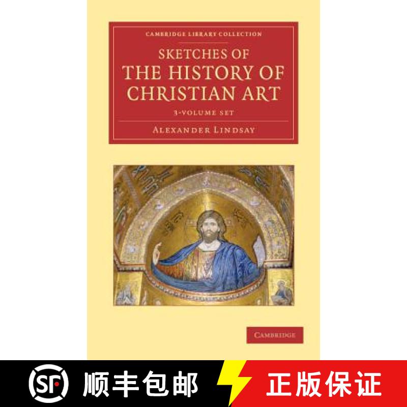 【3-4周达】Sketches of the History of Christian Art 3 Volume Set: - Sketches of the History of Christ... [9781108051989]