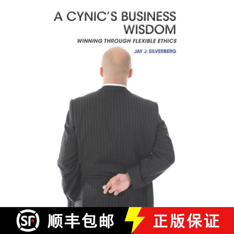 预订 A Cynic's Business Wisdom: Winning Through Flexible Ethics [9781952538506]