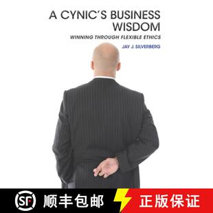 【3-4周达】A Cynic`s Business Wisdom – Winning Through Flexible Ethics [9781952538506]