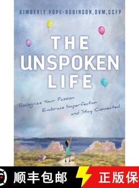 【3-4周达】The Unspoken Life: Recognize Your Passion, Embrace Imperfection, and Stay Connected [9780998672601]