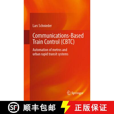 【3-4周达】Communications-Based Train Control (CBTC) : Automation of metros and urban rapid transit s... [9783662702505]
