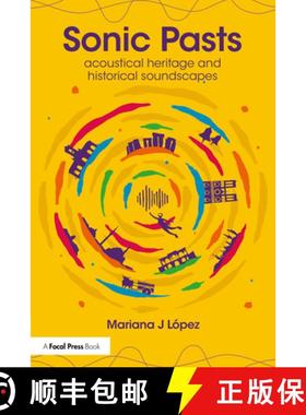 【3-4周达】Sonic Pasts: Acoustical Heritage and Historical Soundscapes [9781032300054]