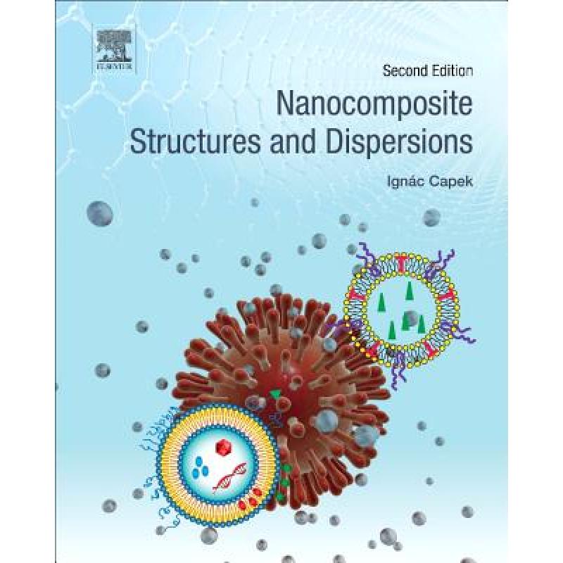 【4周达】Nanocomposite Structures and Dispersions [9780444637482] 书籍/杂志/报纸 原版其它 原图主图