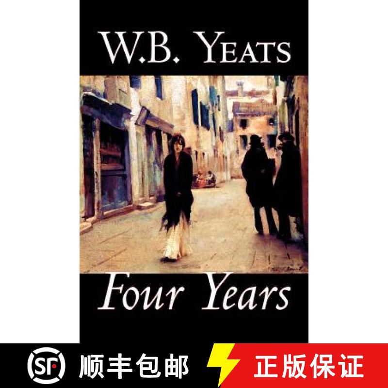 【3-4周达】Four Years by W.B.Yeats, Fiction, Fantasy, Literary, Fairy Tales, Folk Tales, Legends & My... [9781598187540]