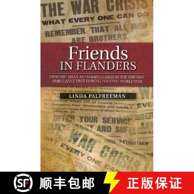 【3-4周达】Friends in Flanders: Humanitarian Aid Administered by the Friends' Ambulance Unit During t... [9781845198718]