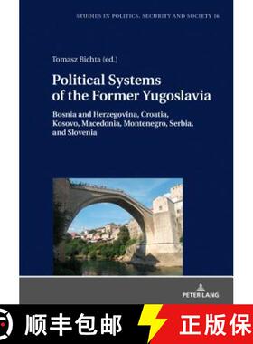 【3-4周达】Political Systems of the Former Yugoslavia : Bosnia and Herzegovina, Croatia, Kosovo, Mace... [9783631739938]