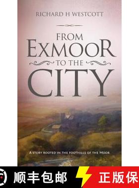 预订 From Exmoor to the City: A story rooted in the foothills of the moor [9781861516558]