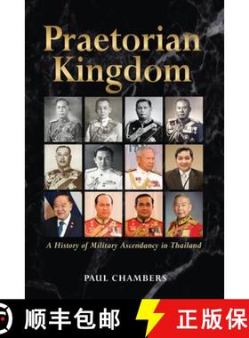预订 Praetorian Kingdom: A History of Military Ascendancy in Thailand [9789815104240]