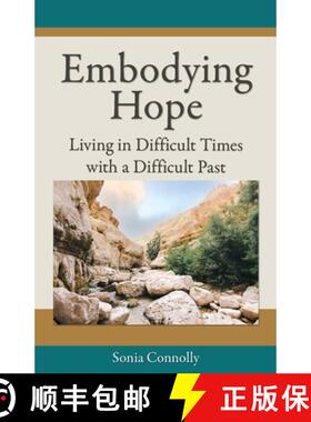 【3-4周达】Embodying Hope: Living in Difficult Times with a Difficult Past [9780983903840]