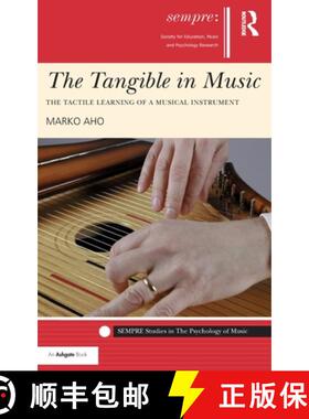 【3-4周达】The Tangible in Music: The Tactile Learning of a Musical Instrument [9781472439574]
