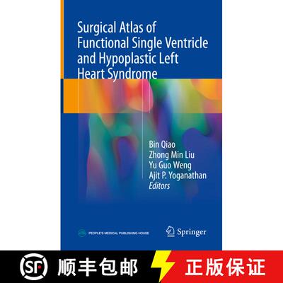 【3-4周达】精装 Surgical Atlas of Functional Single Ventricle and Hypoplastic Left Heart Syndrome [9789811084348]