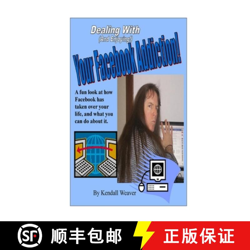 【2-3周达】Dealing With (And Enjoying!) Your Facebook Addiction! [9781105666940]