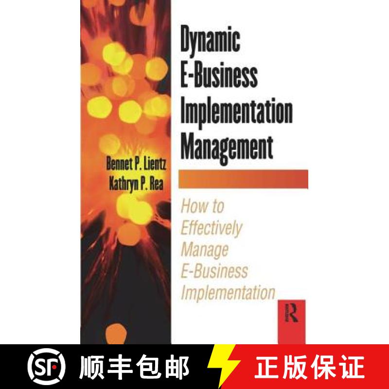 【4周达】Dynamic E-Business Implementation Management: How to Effectively Manage E-Business Implement... [9781138158252]