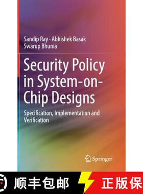 【3-4周达】Security Policy in System-on-Chip Designs : Specification, Implementation and Verification [9783319934631]