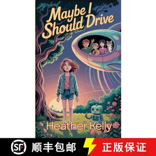 【3-4周达】Maybe I Should Drive: Or Boys Are Crazy But Girls Aren't Always Clueless [9781952834912]