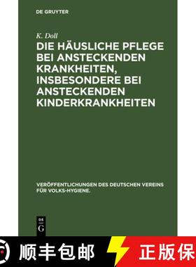 预订 Die Hausliche Pflege Bei Ansteckenden Krankheiten, Insbesondere Bei Ansteckenden Kinderkrankheit... [9783486733709]