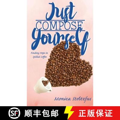 【3-4周达】Just Compose Yourself: Finding Hope in Spilled Coffee [9781950169658]