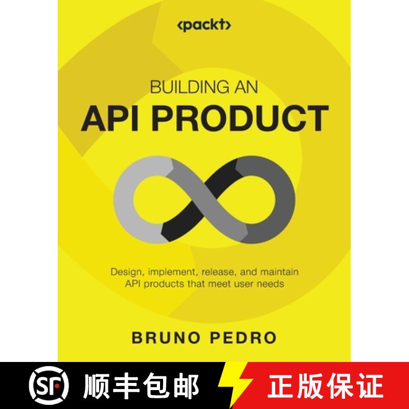 预订 Building an API Product: Design, implement, release, and maintain API products that meet user needs [9781837630448]
