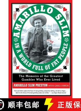【3-4周达】Amarillo Slim in a World Full of Fat People: The Memoirs of the Greatest Gambler Who Ever ... [9780060762308]
