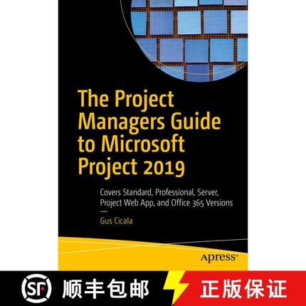 【3-4周达】The Project Managers Guide to Microsoft Project 2019 : Covers Standard, Professional, Serv... [9781484256374]