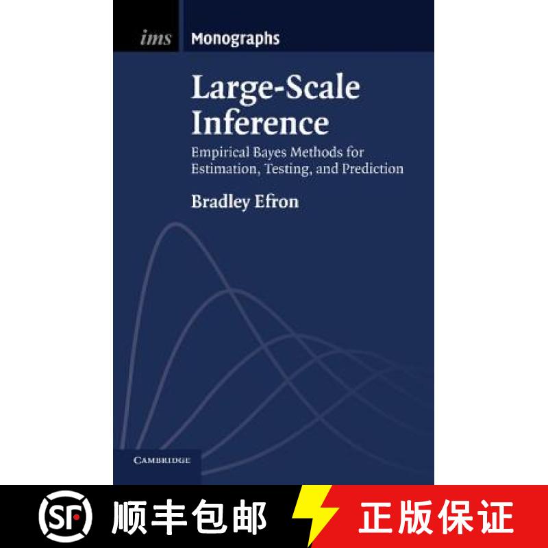 【3-4周达】Large-Scale Inference: Empirical Bayes Methods for Estimation, Testing, and Prediction [9781107619678]