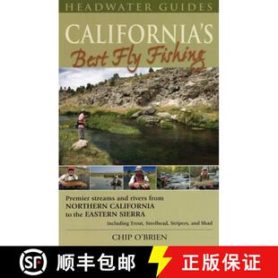 【3-4周达】California's Best Fly Fishing: Premier Streams and Rivers from Northern California to the ... [9781934753033]