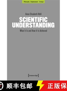 【3-4周达】Scientific Understanding: What It Is and How It Is Achieved [9783837672626]