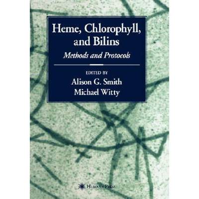 【4周达】Heme, Chlorophyll, and Bilins : Methods and Protocols [9781588291110]