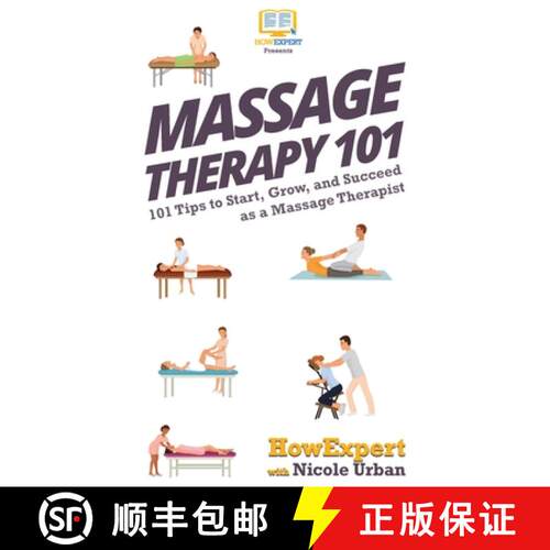 【3-4周达】精装 Massage Therapy 101: 101 Tips to Start, Grow, and Succeed as a Massage Therapist [9781647580186]