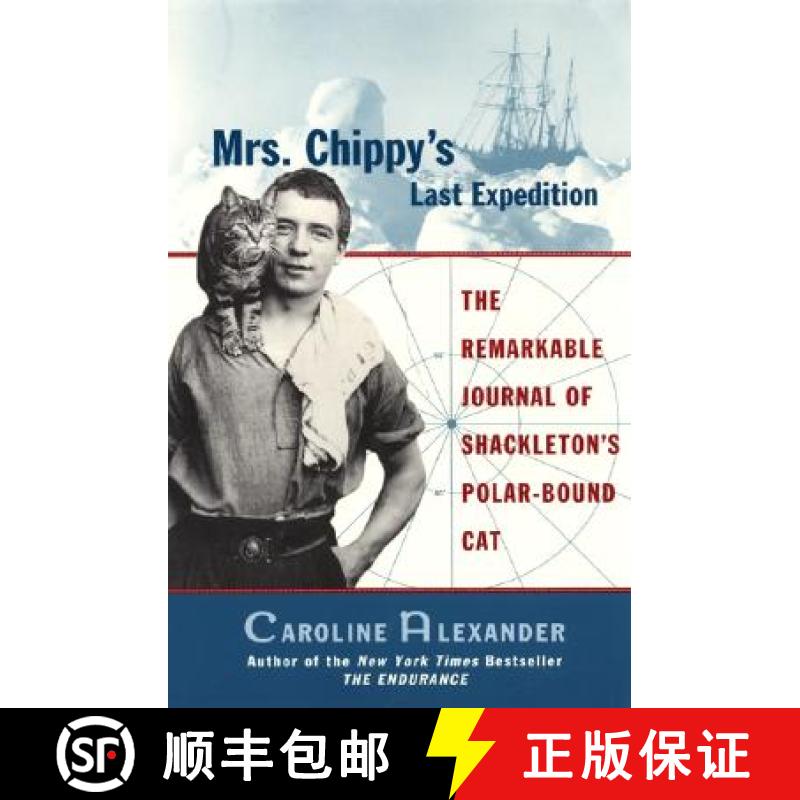 【3-4周达】Mrs. Chippy's Last Expedition: The Remarkable Journal of Shackleton's Polar-Bound Cat [9780060932619]