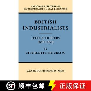 【3-4周达】British Industrialists: Steel and Hosiery 1850 1950 [9780521349482]