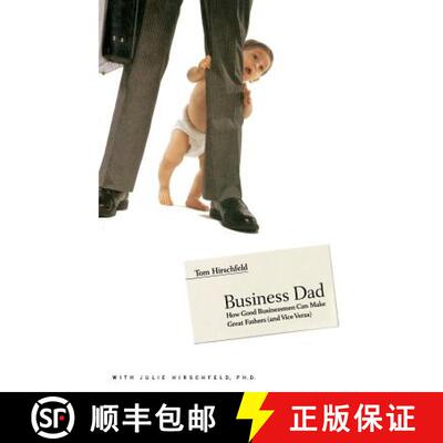 【3-4周达】Business Dad: How Good Businessmen Can Make Great Fathers (and Vice Versa) [9780316219501]