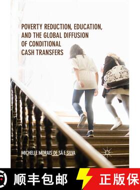 【3-4周达】Poverty Reduction, Education, and the Global Diffusion of Conditional Cash Transfers (Soft... [9783319850603]