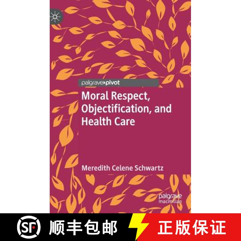 【3-4周达】Moral Respect, Objectification, and Health Care [9783030029661]