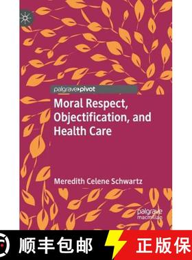 【3-4周达】Moral Respect, Objectification, and Health Care [9783030029661]