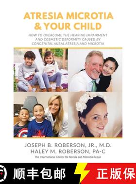 【3-4周达】Atresia Microtia and Your Child: How to Overcome the Hearing Impairment and Cosmetic Defor... [9781946615701]