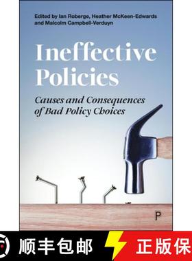 【2-3周达】Ineffective Policies: Causes and Consequences of Bad Policy Choices [9781447371557]