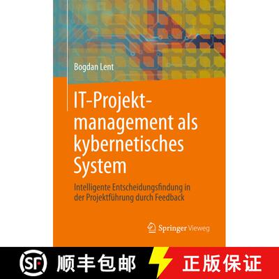 【3-4周达】精装 IT-Projektmanagement als kybernetisches System: Intelligente Entscheidungsfindung in ... [9783834825117]