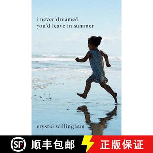 【3-4周达】I Never Dreamed You'd Leave In Summer: A Mother's Journey from Mourning to Morning [9781948829342]