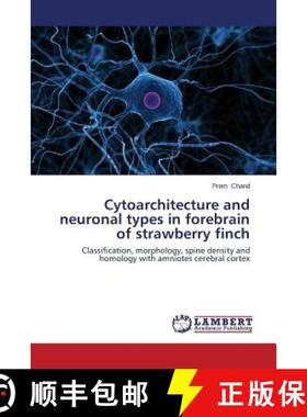 预订 Cytoarchitecture and Neuronal Types in Forebrain of Strawberry Finch [9783659460401]