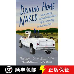 【3-4周达】Driving Home Naked : And Other Misadventures of a Country Veterinarian [9781647425173]