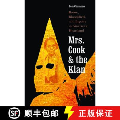 【3-4周达】Mrs. Cook and the Klan: Booze, Bloodshed, and Bigotry in America's Heartland [9781496235848]