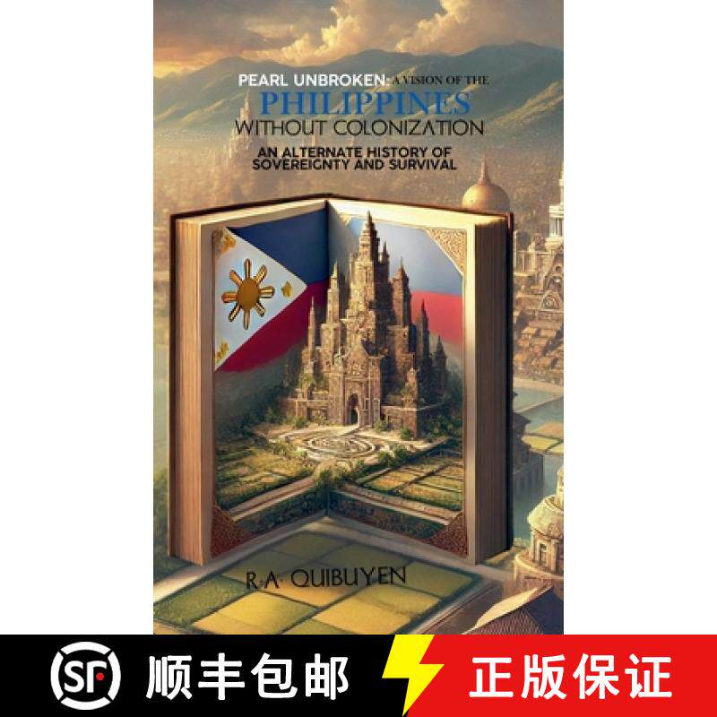 【3-4周达】Pearl Unbroken:  A Vision of the Philippines Without Colonization [9798230770992]