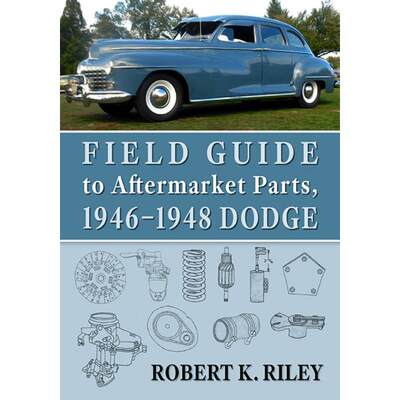 【4周达】Field Guide to Aftermarket Parts, 1946-1948 Dodge [9781476684468]