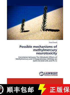 预订 Possible mechanisms of methylmercury neurotoxicity [9783846585504]