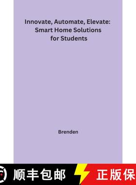 【3-4周达】Innovate, Automate, Elevate: Smart Home Solutions for Students [9788119855209]
