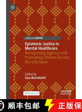 【3-4周达】Epistemic Justice in Mental Healthcare : Recognising Agency and Promoting Virtues Across t... [9783031688805]