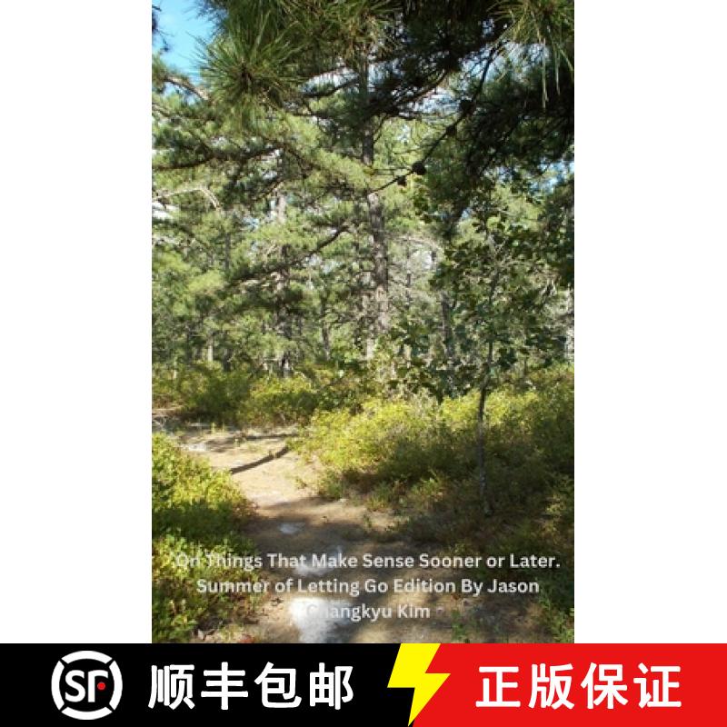 【3-4周达】On Things That Make Sense Sooner or Later. Summer of Letting Go Edition By Jason Changkyu Kim [9798869038753]