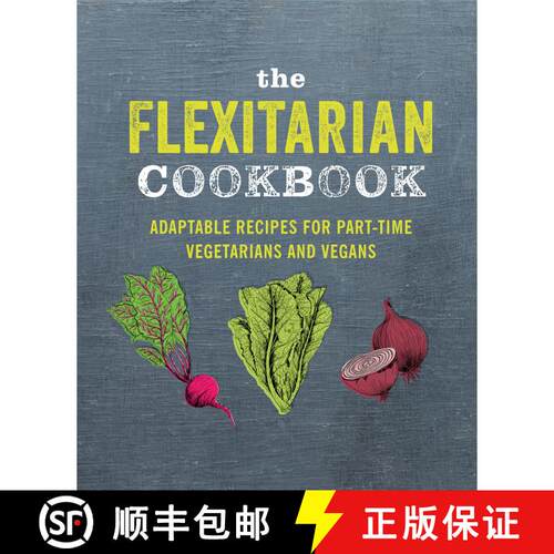 精装 The Flexitarian Cookbook: Adaptable recipes for part-time vegetarians and vegans [9781788791465]