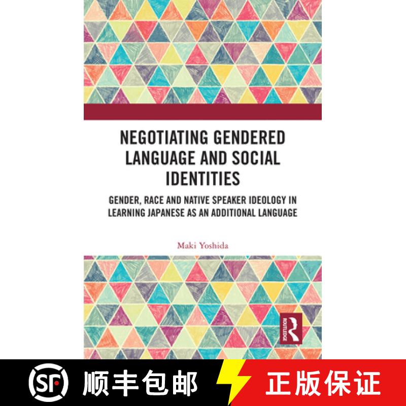 【3-4周达】Negotiating Gendered Language and Social Identities: Gender, Race and Native Speaker Ideol... [9781032655055]